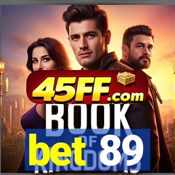bet 89